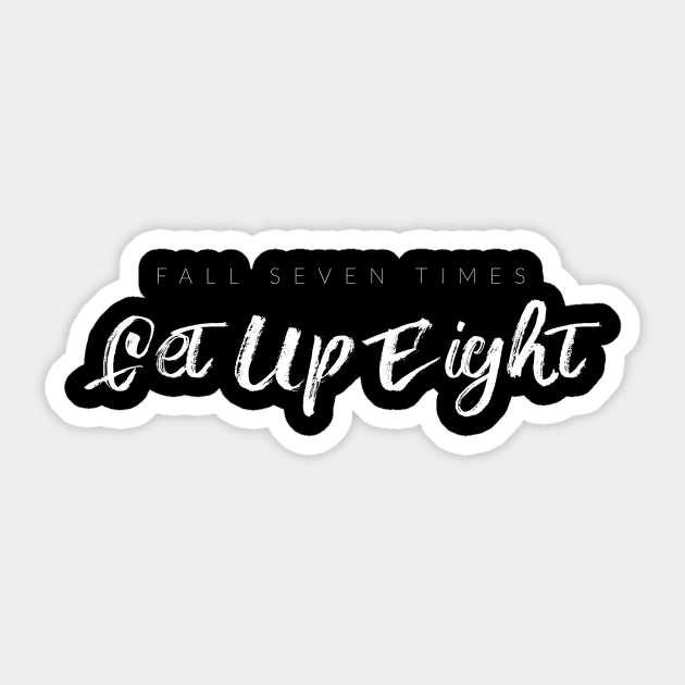 Fall Seven Times, Get Up Eight Sticker by TextyTeez